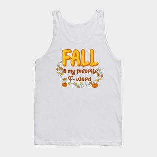 Fall is my favorite F word Tank Top